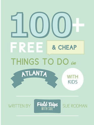 cover image of 100+ Free and Cheap Things to Do in Atlanta With Kids